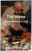 The Home a Brief Moment in Time The Home a Brief Moment in Time