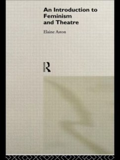 An Introduction to Feminism and Theatre - Aston, Elaine An Introduction to Feminism and Theatre - Aston, Elaine