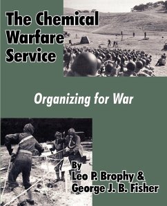The Chemical Warfare Service - Brophy, Leo P.; Fisher, George J. B.