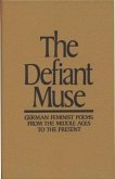 The Defiant Muse: German Feminist Poems from the MIDDL