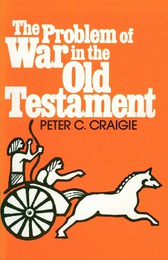 The Problem of War in the Old Testament - Craigie, Peter C.