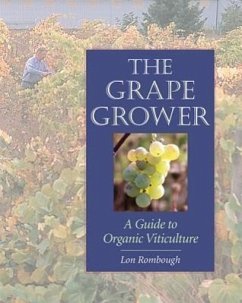 The Grape Grower: A Guide to Organic Viticulture - Rombough, Lon