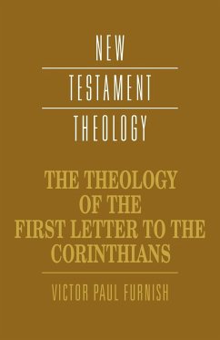 The Theology of the First Letter to the Corinthians - Furnish, Victor Paul