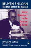 Reuven Shiloah - the Man Behind the Mossad Reuven Shiloah - the Man Behind the Mossad