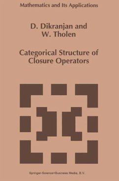 Categorical Structure of Closure Operators - Dikranjan, Dikran;Tholen, Walter