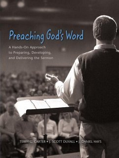Preaching God's Word - Carter, Terry G; Duvall, J Scott; Hays, J Daniel