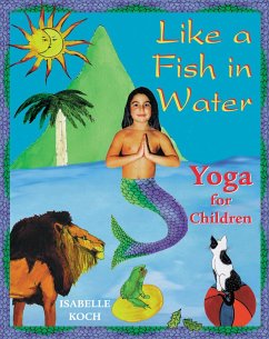 Like a Fish in Water: Yoga for Children - Koch, Isabelle