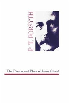 The Person and Place of Jesus Christ - Forsyth, P. T.