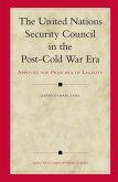 The United Nations Security Council in the Post-Cold War Era: Applying the Principle of Legality