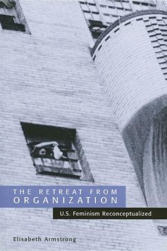 The Retreat from Organization: U.S. Feminism Reconceptualized - Armstrong, Elisabeth