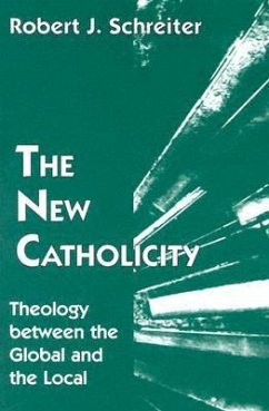 The New Catholicity - Schreiter, Robert J