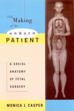 The Making of the Unborn Patient - Casper, Monica J