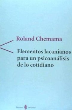 Elementos lacanianos para un psicoanálisis de lo cotidiano - Chemama, Roland