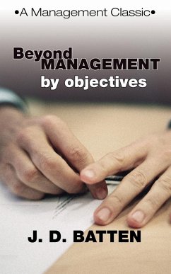 Beyond Management by Objectives - Batten, Joe D.