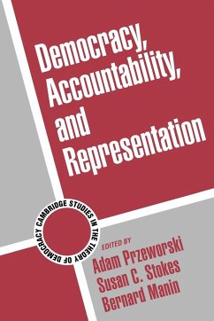 Democracy, Accountability, and Representation - Przeworski, Adam / Stokes, C. / Manin, Bernard (eds.)