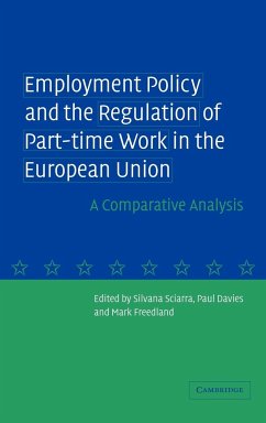 Employment Policy and the Regulation of Part-Time Work in the European Union - Sciarra, Silvana / Davies, Paul / Freedland, Mark (eds.)