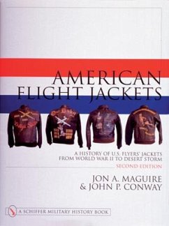 American Flight Jackets, Airmen and Aircraft: A History of U.S. Flyers' Jackets from World War I to Desert Storm - Maguire, Jon A.