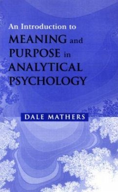 An Introduction to Meaning and Purpose in Analytical Psychology - Mathers, Dale (in private practice, UK)