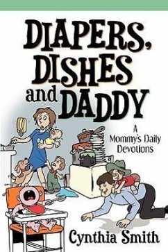 Diapers, Dishes and Daddy - Smith, Cynthia