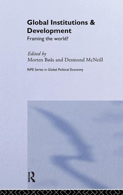 Global Institutions and Development - Bøås, Morten / McNeill, Desmond (Ed