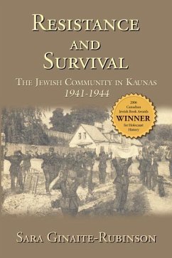 Resistance and Survival: The Jewish Community in Kaunas 1941-1944 - Ginaite-Rubinson, Sara; Gruodyte, Karla