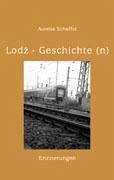 Lodz Geschichte(n) - Scheffel, Aurelia
