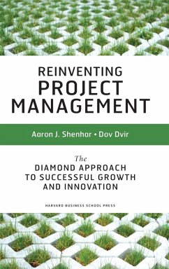 Reinventing Project Management - Shenhar, Aaron J.; Dvir, Dov