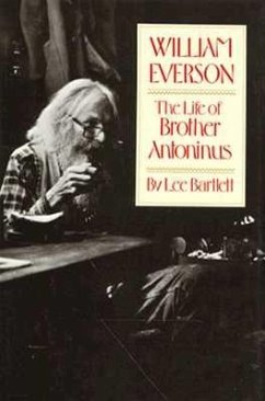 William Everson: The Life of Brother Antoninus - Bartlett, Lee