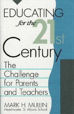 Educating for the 21st Century: The Challenge for Parents and Teachers - Mullin, Mark H.
