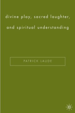 Divine Play, Sacred Laughter, and Spiritual Understanding - Laude, P.