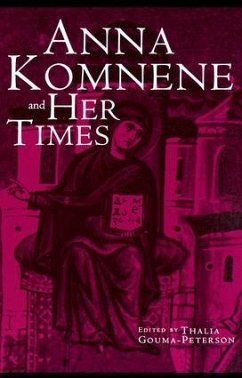 Anna Komnene and Her Times - Gouma-Peterson, Thalia (ed.)