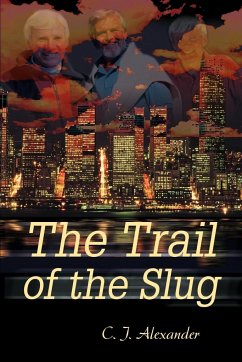 The Trail of the Slug - Alexander, C. J.