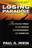 Losing Paradise: The Growing Threat to Our Animals, Our Environment,