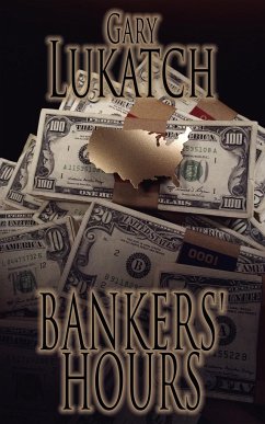 BANKERS' HOURS - Lukatch, Gary