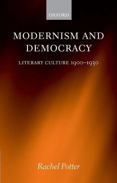 Modernism and Democracy: Literary Culture 1900-1930 - Potter, Rachel