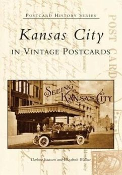 Kansas City in Vintage Postcards - Isaacson, Darlene; Wallace, Elizabeth