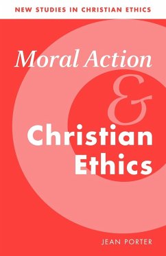 Moral Action and Christian Ethics - Porter, Jean