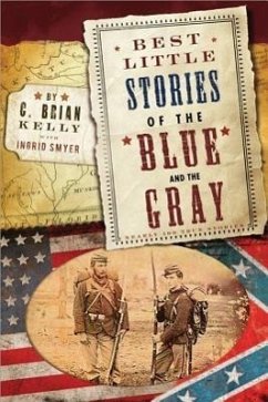 Best Little Stories of the Blue and Gray - Kelly, C Brian