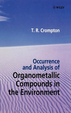 Occurrence and Analysis of Organometallic Compounds in the Environment - Crompton, Thomas R.