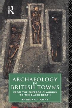 Archaeology in British Towns - Ottaway, Patrick