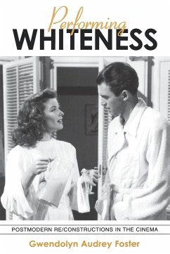 Performing Whiteness - Foster, Gwendolyn Audrey