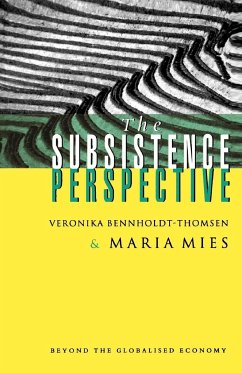 The Subsistence Perspective - Mies, Maria; Bennholdt-Thomsen, Veronika