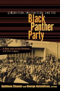 Liberation, Imagination and the Black Panther Party - Cleaver, Kathleen; Katsiaficas, George