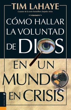 C Mo Hallar La Voluntad de Dios = Finding the Will of God in a Crazy Mixed Up World - Lahaye, Tim