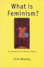 What Is Feminism?: An Introduction to Feminist Theory - Beasley, Chris