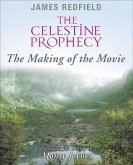 Celestine Prophecy: The Making of the Movie