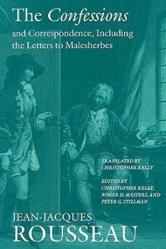 The Confessions and Correspondence, Including the Letters to Malesherbes - Rousseau, Jean-Jacques