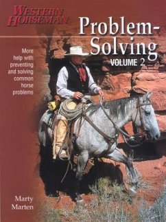 Problem-Solving: More Help with Preventing and Solving Common Horse Problems - Marten, Marty