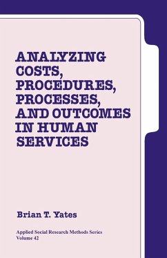 Analyzing Costs, Procedures, Processes, and Outcomes in Human Services - Yates, Brian T.