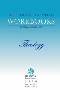 The Urantia Book Workbooks: Volume 5 - Theology - Sadler, William